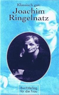 Klassisch gut: Joachim Ringelnatz - Claire Singer - E-Book