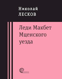 Леди Макбет Мценского уезда : очерк - Николай Семенович Лесков - E-Book