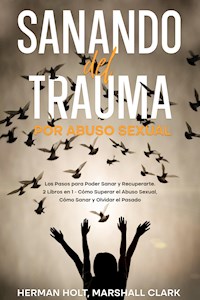 Sanando del Trauma por Abuso Sexual - Herman Holt - E-Book