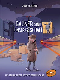 Gauner sind unser Geschäft - Jana Scheerer - E-Book