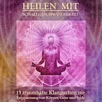 Heilen mit Schallgeschwindigkeit - Patrick Lynen - Hörbuch
