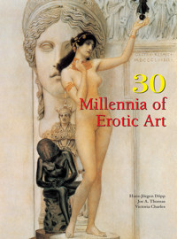 30 Millennia of Erotic Art - Hans-Jürgen Döpp - E-Book