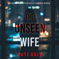 The Unseen Wife (A Barren Pines Psychological Suspense—Book #2): An absolutely engrossing psychological thriller packed with twists you'll never see coming - Kate Bold - Hörbuch