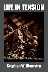 Life in Tension - Stephen W. Hiemstra - E-Book