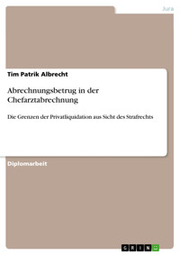 Abrechnungsbetrug in der Chefarztabrechnung - Tim Patrik Albrecht - E-Book
