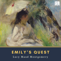 Emily's Quest - Lucy Maud Montgomery - Hörbuch