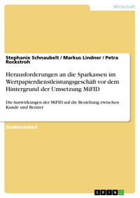 Herausforderungen an die Sparkassen im Wertpapierdienstleistungsgeschäft vor dem Hintergrund der Umsetzung MiFID - Stephanie Schnaubelt - E-Book