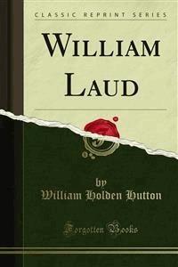William Laud - William Holden Hutton - E-Book