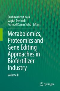 Metabolomics, Proteomics and Gene Editing Approaches in Biofertilizer Industry -  - E-Book