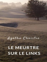 Le meurtre sur le Links (traduit) - Agatha Christie - E-Book