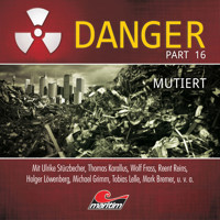 Danger, Part 16: Mutiert - Markus Duschek - Hörbuch