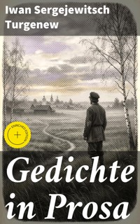Gedichte in Prosa - Iwan Sergejewitsch Turgenew - E-Book