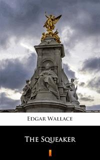 The Squeaker - Edgar Wallace - E-Book