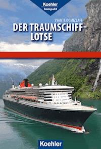 Der Traumschiff-Lotse - Svante Domizlaff - E-Book