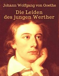 Die Leiden des jungen Werther - Johann Wolfgang von Goethe - E-Book + Hörbuch