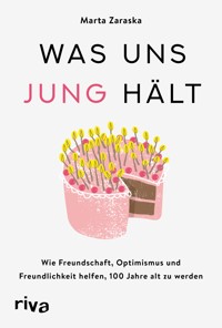 Was uns jung hält - Marta Zaraska - E-Book