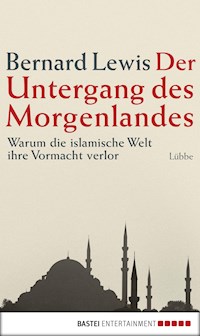 Der Untergang des Morgenlandes - Bernard Lewis - E-Book