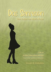 Das Senfkorn - Alexandra M. Schellenberg - E-Book