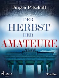 Herbst der Amateure - Jürgen Petschull - E-Book