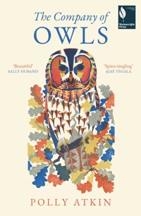 The Company of Owls - Polly Atkin - E-Book