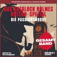 Das Sherlock Holmes Ostern-Spezial: Die Passionsmorde - Sir Arthur Conan Doyle - Hörbuch
