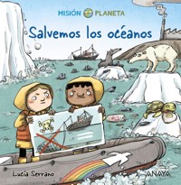 Salvemos los océanos - Lucía Serrano - E-Book