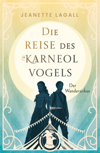 Der Wanderzirkus - Jeanette Lagall - E-Book