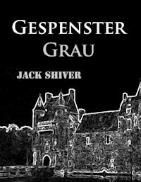 Gespenstergrau - Jack Shiver - E-Book