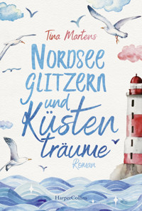Nordseeglitzern und Küstenträume - Tina Martens - E-Book