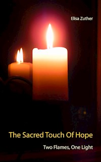The Sacred Touch Of Hope - Elisa Zuther - E-Book
