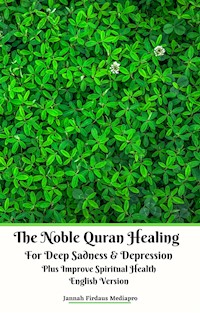 The Noble Quran Healing For Deep Sadness & Depression Plus Improve Spiritual Health English Version - Jannah Firdaus Mediapro - E-Book