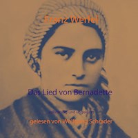 Das Lied von Bernadette - Franz Werfel - E-Book + Hörbuch
