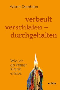 Verbeult, verschlafen - durchgehalten - Albert Damblon - E-Book