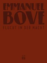 Flucht in der Nacht - Emmanuel Bove - E-Book