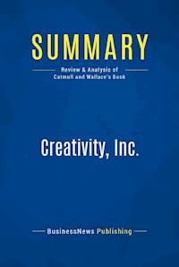 Summary: Creativity, Inc. - BusinessNews Publishing - E-Book