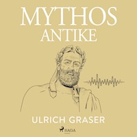 Mythos Antike - Ulrich Graser - Hörbuch