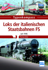 Loks der italienischen Staatsbahnen FS - Thomas Estler - E-Book