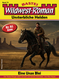 Wildwest-Roman – Unsterbliche Helden 75 - Rex Hayes - E-Book