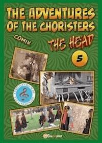 The adventures of the choristers 5 - The Head - Fernando Guerrieri - E-Book