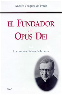 El Fundador del Opus Dei (III) - Andrés Vázquez de Prada - E-Book