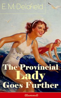 The Provincial Lady Goes Further (Illustrated) - E. M. Delafield - E-Book