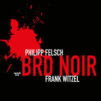 BRD Noir - Philipp Felsch - Hörbuch