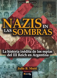 Nazis en las sombras - Julio B. Mutti - E-Book