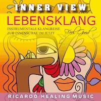 Inner View - Lebensklang - Instrumentale Klangreise zur Innenschau im Jetzt -  - Hörbuch