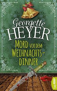 Mord vor dem Weihnachtsdinner - Georgette Heyer - E-Book