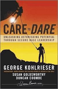 Care to Dare - George Kohlrieser - E-Book
