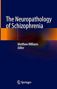 The Neuropathology of Schizophrenia - - E-Book