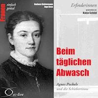 Erfinderinnen - Beim täglichen Abwasch (Agnes Pockels und die Schieberrinne) - Barbara Sichtermann - Hörbuch