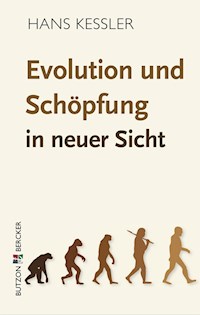 Evolution und Schöpfung in neuer Sicht - Hans Kessler - E-Book