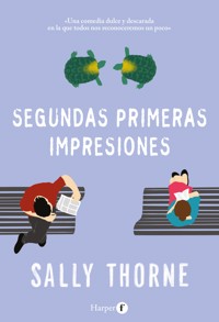 Segundas primeras impresiones - Sally Thorne - E-Book